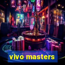 vivo masters